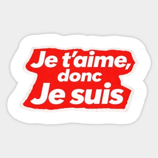 French Love Quote - I Love, Therefore I am Sticker